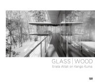 Title: Glass / Wood: Erieta Attali on Kengo Kuma, Author: Erieta Attali