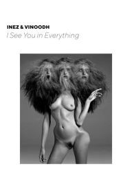 Title: Inez & Vinoodh: I See You in Everything, Author: Vinoodh Matadin