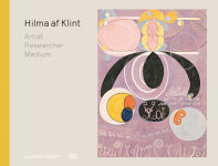 Alternative view 1 of Hilma af Klint: Artist, Researcher, Medium