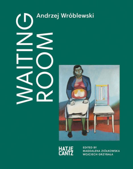 Andrzej Wróblewski: Waiting Room