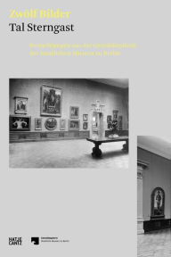 Title: Tal Sterngast. Zwölf Bilder: Betrachtungen aus der Gemäldegalerie der Staatlichen Museen zu Berlin, Author: Michael Eissenhauer