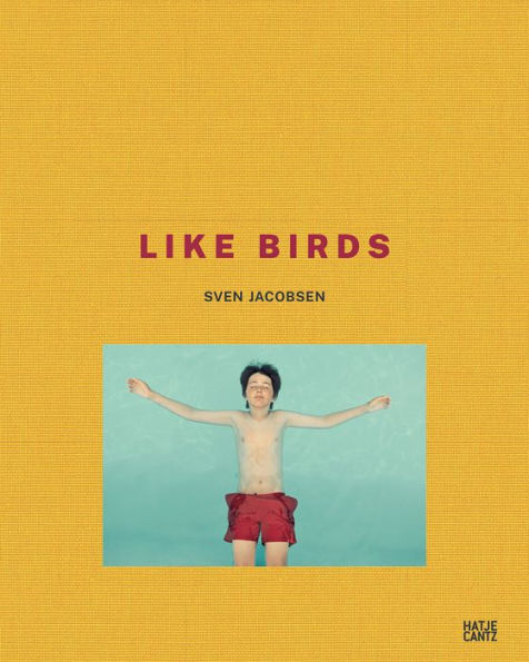 Sven Jacobsen: Like Birds