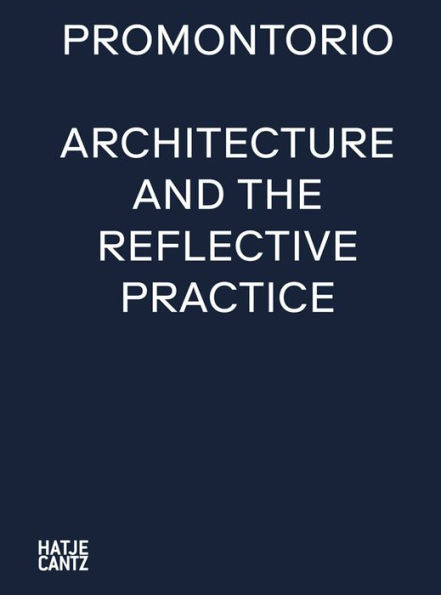 Promontorio: Architecture and the Reflective Practice
