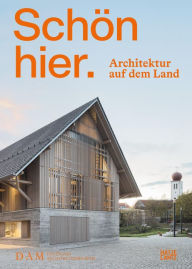 Title: Schön hier. Architektur auf dem Land, Author: Annette Becker