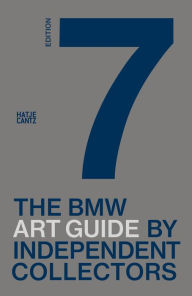 Title: The seventh BMW Art Guide by Independent Collectors, Author: BMW Group