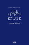 Alternative view 1 of The Artist's Estate: A Handbook for Artists, Executors, and Heirs