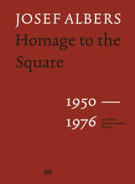 Ebook forums free downloads Josef Albers: Homage to the Square: 1950-1976 PDF 9783775754163 (English Edition)