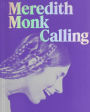 Meredith Monk: Calling