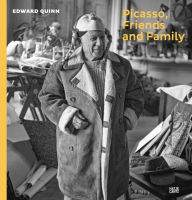 Title: Picasso, Friends and Family: Photographs by Edward Quinn, Author: Wolfgang Frei