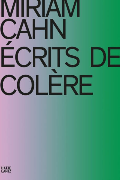Miriam Cahn: ÉCRITS DE COLÈRE