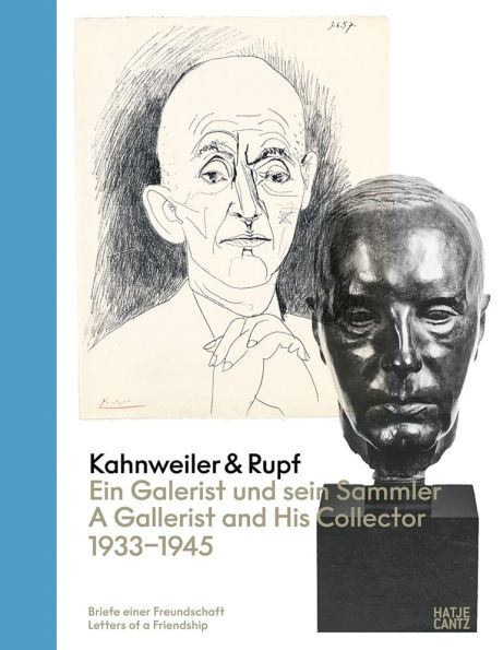 Kahnweiler & Rupf: The Gallerist and His Collector, 1933-1945