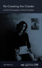 Recreating the Citadel and the Photographs of Kaveh Golestan