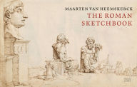 Free pdf books download Maarten van Heemskerck: The Roman Sketchbook (English literature) by Maarten van Heemskerck, Christien Melzer, Tatjana Bartsch CHM RTF PDB