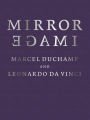 Mirror Image: Marcel Duchamp and Leonardo da Vinci