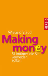 Title: Making money: 51 Irrtümer, die Sie vermeiden sollten, Author: Wieland Staud