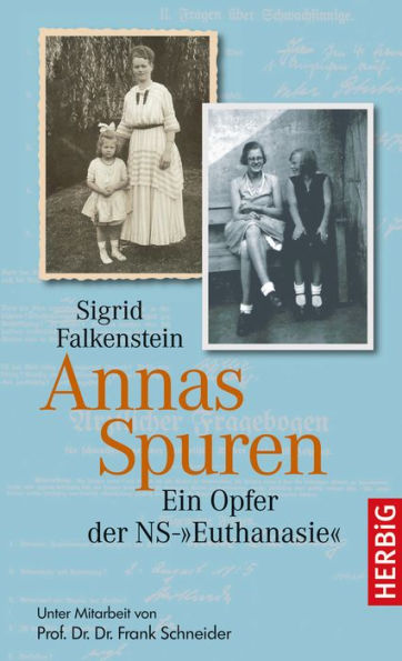 Annas Spuren: Ein Opfer der NS-'Euthanasie'