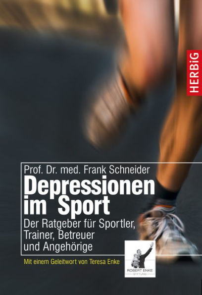 Depressionen im Sport: Der Ratgeber für Sportler, Trainer, Betrauer und Angehörge