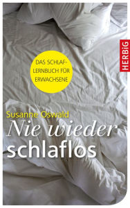 Title: Nie wieder schlaflos: Das Schlaflernbuch für Erwachsene, Author: Susanne Oswald