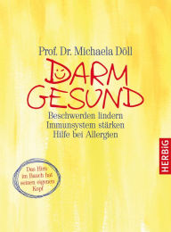 Title: Darmgesund: Beschwerden lindern, Immunsystem stärken, Author: Michaela Döll