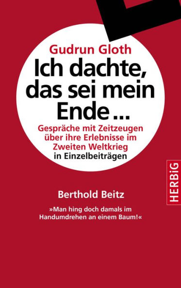 'Man hing doch damals im Handumdrehen an einem Baum': Gespräche mit Zeitzeugen über ihre Erlebnisse im Zweiten Weltkrieg