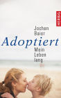 Adoptiert - mein Leben lang