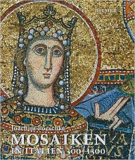 Title: Mosaiken in Italien 300-1300, Author: Joachim Poeschke