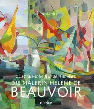 Title: Helene de Beauvoir: Das Talent liegt in der Familie, Author: Karin Sagner