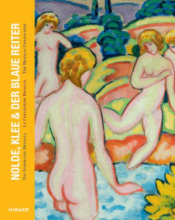 Title: Nolde, Klee & der Blaue Reiter: Die Sammlung Braglia, Author: Michael Beck