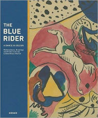 Title: The Blue Rider: A Dance In Colours: Watercolours, Drawings And Graphic Arts From The Lenbachhaus Munich, Author: Helmut Friedel