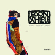 Egon Schiele: Paintings, Watercolours, Drawings