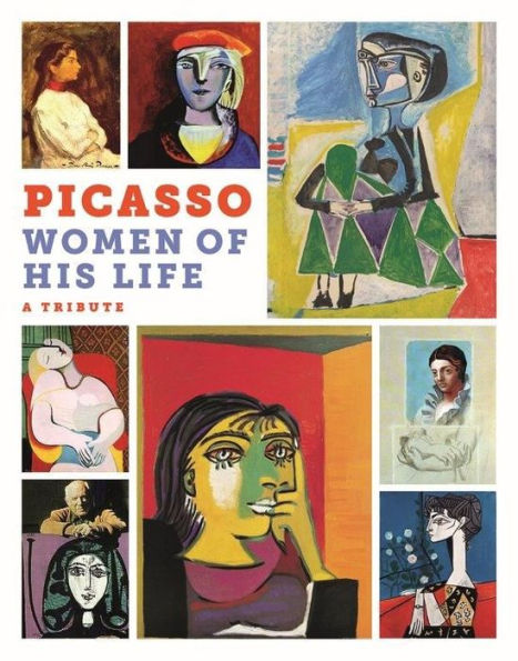 Picasso: The Women of His Life. A Tribute