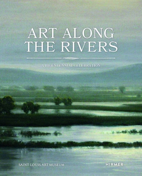 Art Along the Rivers: A Bicentennial Celebration