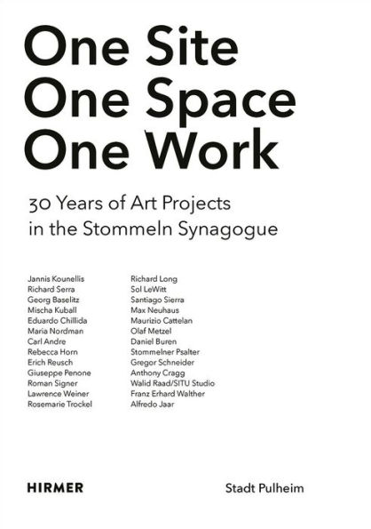One Site. One Space. One Work.: 30 Years of Art Projects in the Stommeln Synagogue