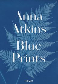Ebook pdf files download Anna Atkins: Blue Prints by 