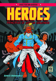 Title: Heroes: Principles of African Greatness, Author: Kevin D. Dumouchelle