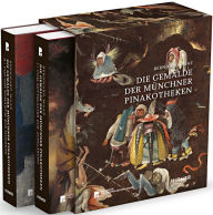 Die Gemälder der Münchner Pinakotheken: Band 1: Vom Mittelalter zur Aufklärung. Band 2: Von der Romantik zur Moderne