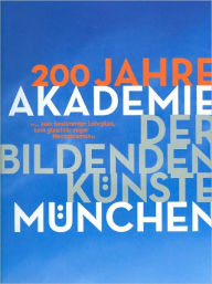 Title: 200 Jahre Kunstakademie München, Author: Academy of Fine Arts in Munich