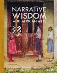 Free books electronics download Narrative Wisdom and African Arts 9783777443737 by Nichole N. Bridges, Gaëlle Beaujean, Kathryn Curnow, Jan-Lodewijk Grootaers DJVU PDB English version