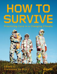 Texbook free download How to Survive: Living with Care in the Climate Crisis 9783777444628