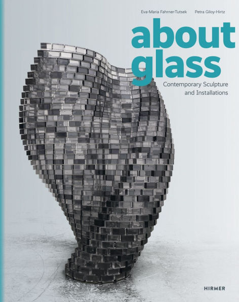 About Glass: Contemporary Sculpture and Installations