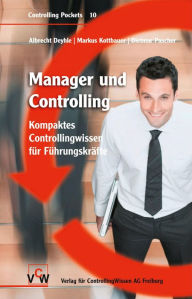 Title: Manager und Controlling: Kompaktes Controllingwissen für Führungskräfte, Author: Albrecht Deyhle