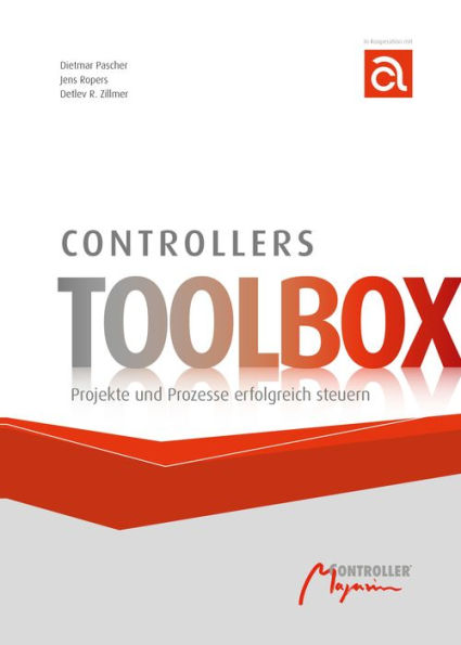 Controllers Toolbox: Projekte und Prozesse erfolgreich steuern