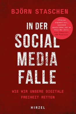 In der Social Media Falle: Wie wir unsere digitale Freiheit retten