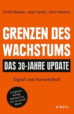 Grenzen des Wachstums - Das 30-Jahre-Update: Signal zum Kurswechsel