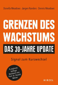 Title: Grenzen des Wachstums - Das 30-Jahre-Update: Signal zum Kurswechsel, Author: Donella Meadows