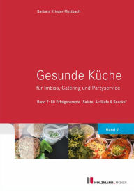 Title: Gesunde Küche für Imbiss, Catering und Partyservice: Band 2: 80 Erfolgsrezepte 