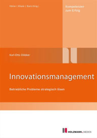 Title: Innovationsmanagement: Betriebliche Probleme strategisch lösen, Author: Karl-Otto Döbber