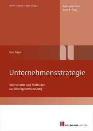 Title: Unternehmensstrategie: Instrumente und Methoden, Author: Kurt Nagel