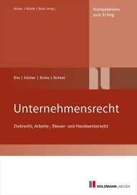 Title: Unternehmensrecht: Zivilrecht, Arbeits-, Steuer- und Handwerksrecht, Author: Reinhard Ens