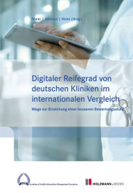 Title: Digitaler Reifegard von deutschen Kliniken im internationalen Vergleich: Wege zur Erreichung eines besseren Bewertungsstufe, Author: Dr. Pierre-Michael Meier